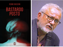 Bastardo posto: copertina e foto dell'autore, Remo Bassini
