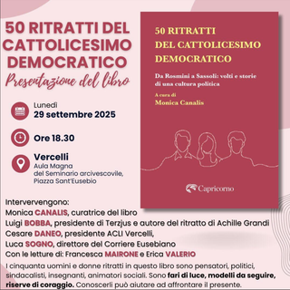 A Vercelli, la presentazione del libro curato da Monica Canalis “50 ritratti del Cattolicesimo democratico. Da Rosmini a Sassoli: volti e storie di una cultura politica”