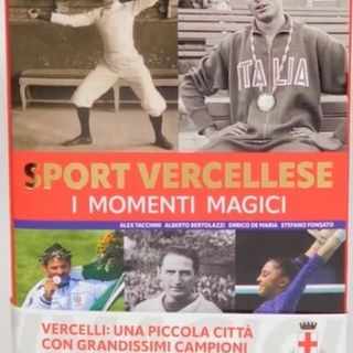 "Sport vercellese. I momenti magici": libro e Hall of Fame al Civico
