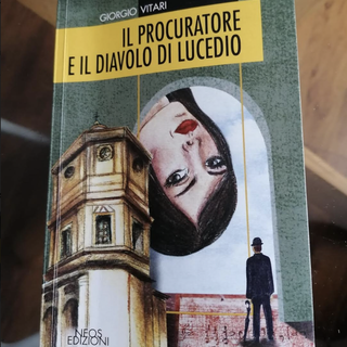 "Il procuratore e il diavolo di Lucedio", ultimo romanzo di Giorgio Vitari