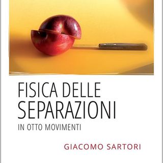 Fragilità, rapporto di coppia e "La fisica delle separazioni"