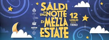 Notte bianca a Trino: shopping, musica e street food Notte bianca a Trino: shopping, musica e street food