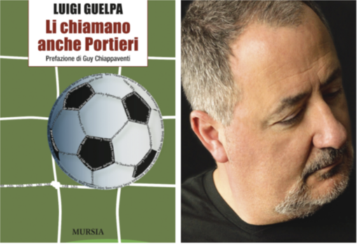 Luigi Guela e la copertina di Li chiamano anche portieri Luigi Guela e la copertina di Li chiamano anche portieri