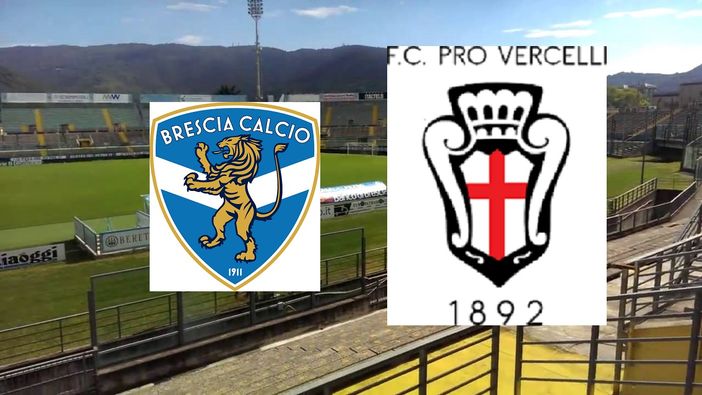 Brescia – Pro Vercelli: le formazioni iniziali