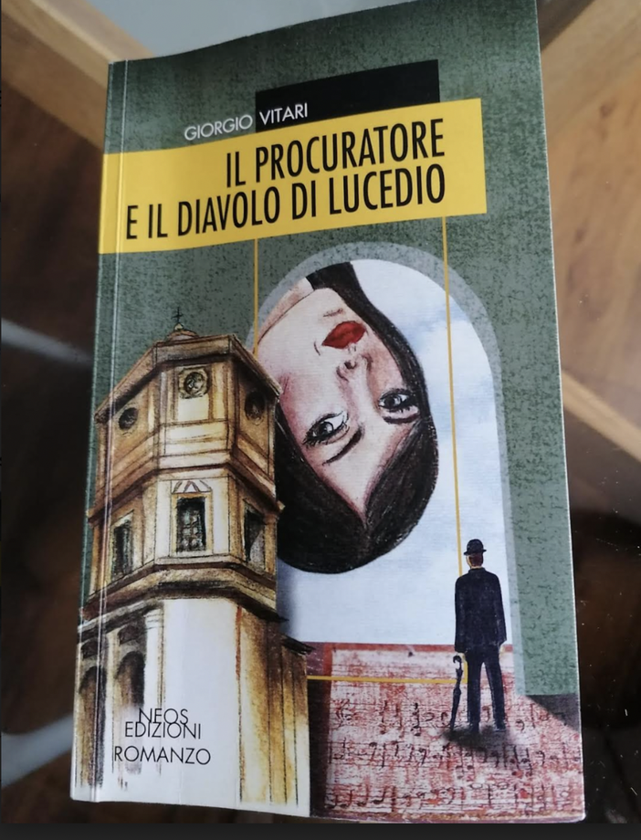 "Il procuratore e il diavolo di Lucedio", ultimo romanzo di Giorgio Vitari "Il procuratore e il diavolo di Lucedio", ultimo romanzo di Giorgio Vitari