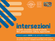 Intersezioni, la locandina con gli appuntamenti Intersezioni, la locandina con gli appuntamenti