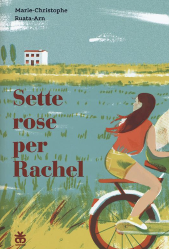 “Sette rose per Rachel” di Marie Christophe Ruata-Arn