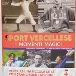 &quot;Sport vercellese. I momenti magici&quot;: libro e Hall of Fame al Civico