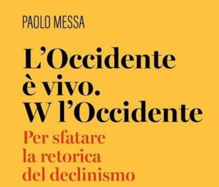 Il funerale dell’Occidente può attendere: il libro di Paolo Messa contro il declinismo